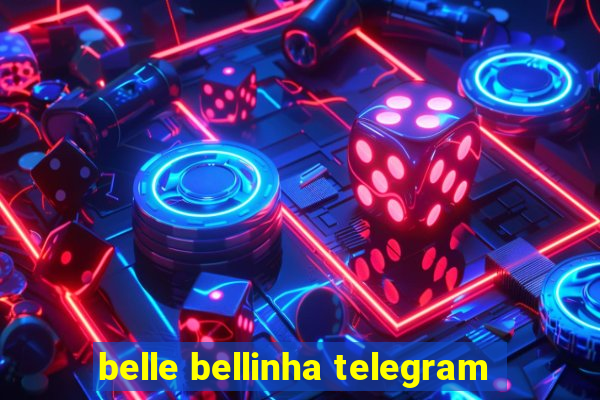 belle bellinha telegram